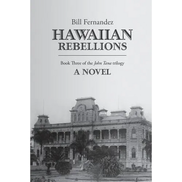 Hawaiian Rebellions: Book Three of the John Tana Trilogy