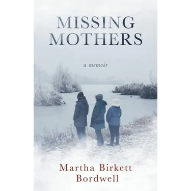 Missing Mothers: A Memoir