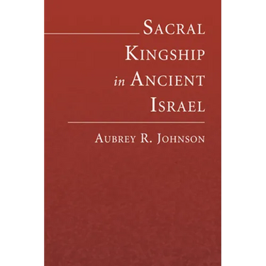 Sacral Kingship in Ancient Israel
