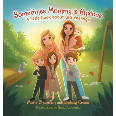 Sometimes Mommy Is Anxious: A Little Book About Big Feelings