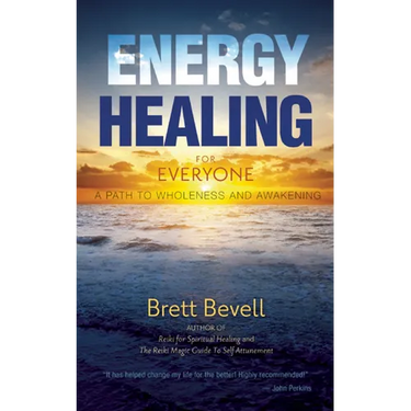 Energy Healing for Everyone: A Path to Wholeness and Awakening