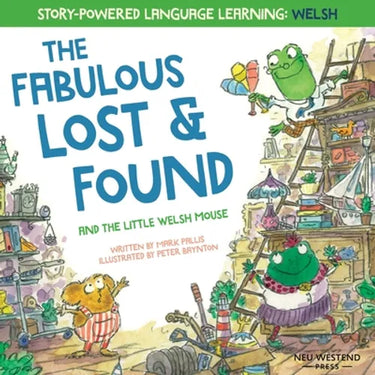 The Fabulous Lost and Found and the little Welsh mouse: a heartwarming and fun bilingual Welsh English children's book to learn Welsh for kids ('Story