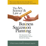 The Art, Science and Law of Business Succession Planning: The Questions Every Family Business Owner Should Be Asking