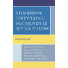 A Handbook for Evidence-Based Juvenile Justice Systems