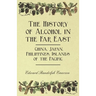 The History of Alcohol in the Far East - China, Japan, Philippines, Islands of the Pacific