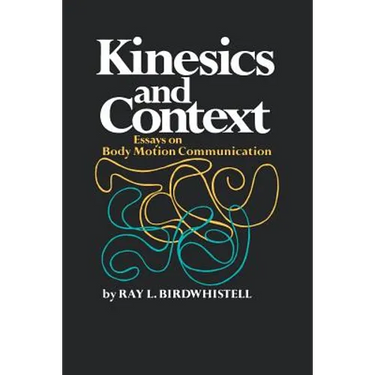 Kinesics and Context: Essays on Body Motion Communication