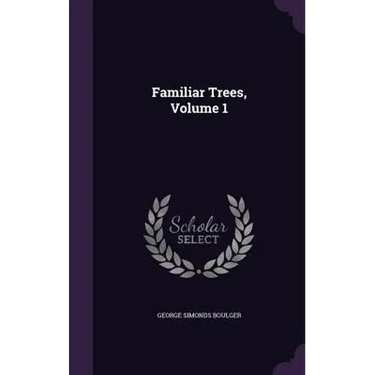 Familiar Trees, Volume 1