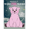 Adventures of the Great Pink Polar Bear