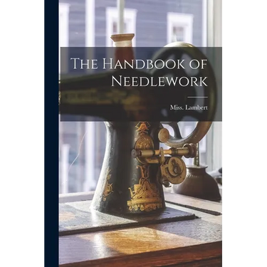 The Handbook of Needlework
