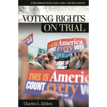 Voting Rights on Trial: A Handbook with Cases, Laws, and Documents