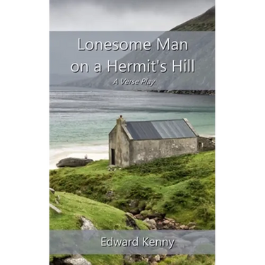 Lonesome Man on a Hermit's Hill: A Verse Play