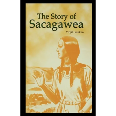 The Story of Sacagawea
