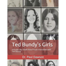 Ted Bundy's Girls: Includes My Death Row Prison Interviews with Ted Bundy