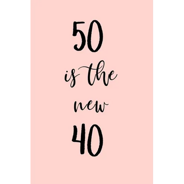 50 is the new 40: Great gift for a 50th birthday! Funny and a great substitute for a card!