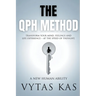 The QPH Method: Transform Your Mind, Feelings, and Life Experience - at The Speed of Thought
