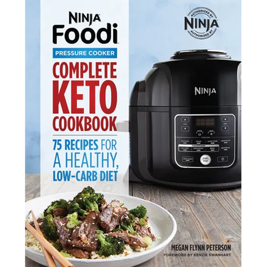 Ninja Foodi Pressure Cooker: Complete Keto Cookbook: 75 Recipes for a Healthy, Low Carb Diet