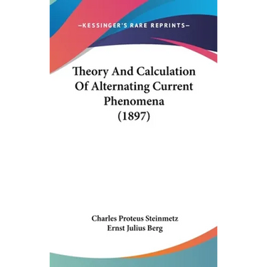 Theory And Calculation Of Alternating Current Phenomena (1897)