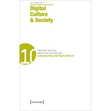 Digital Culture & Society (Dcs): Laborious Play and Playful Work II