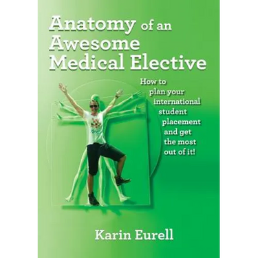 Anatomy of an Awesome Medical Elective: How to plan your international student placement and get the most out of it!