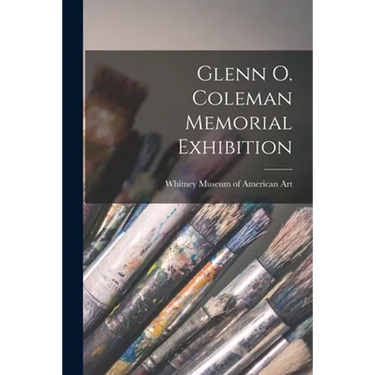 Glenn O. Coleman Memorial Exhibition