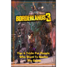 BORDERLANDS 3 Guide: Tips and Tricks For People Who Want To Master The Game