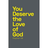 You Deserve the Love of God