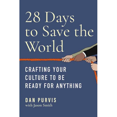 28 Days to Save the World: Crafting Your Culture to Be Ready for Anything
