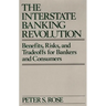 The Interstate Banking Revolution: Benefits, Risks, and Tradeoffs for Bankers and Consumers