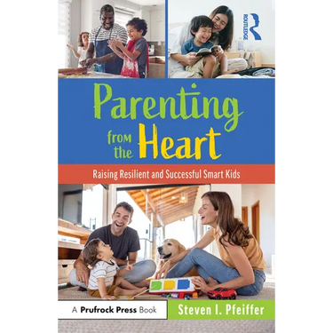 Parenting from the Heart: Raising Resilient and Successful Smart Kids