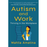 Autism and Work: Thriving in the Workplace