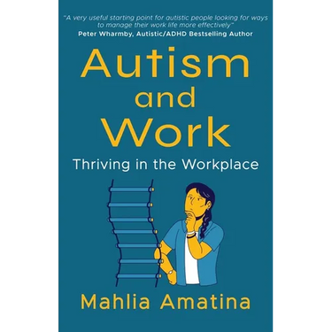 Autism and Work: Thriving in the Workplace