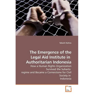 The Emergence of the Legal Aid Institute in Authoritarian Indonesia