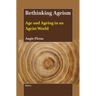 Rethinking Ageism: Age and Ageing in an Ageist World