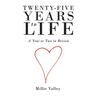 Twenty-Five Years to Life: A Year or Two in Review