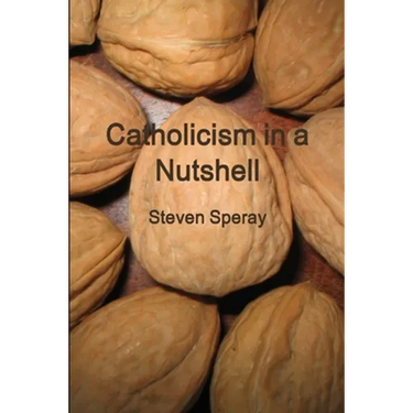Catholicism in a Nutshell