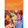 Humanistic Approaches to Multiculturalism and Diversity: Perspectives on Existence and Difference