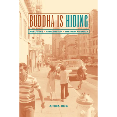 Buddha Is Hiding: Refugees, Citizenship, the New America
