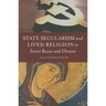 State Secularism and Lived Religion in Soviet Russia and Ukraine