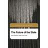 The Future of the State: Philosophy and Politics