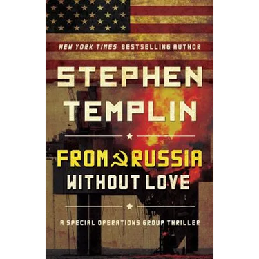 From Russia Without Love: A Special Operations Group Thriller