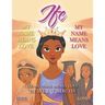 Ife: My Name Means Love