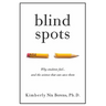 Blind Spots: Why Students Fail and the Science That Can Save Them