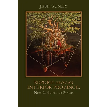 Reports from an Interior Province: New and Selected Poems