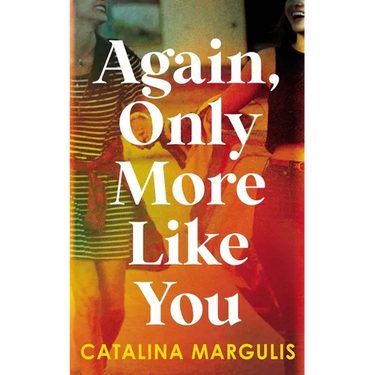 Again, Only More Like You