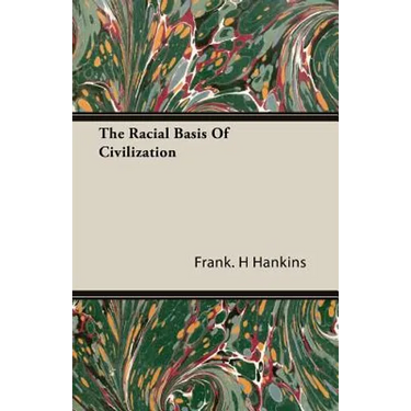 The Racial Basis Of Civilization