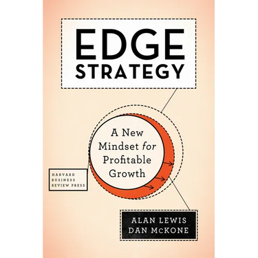 Edge Strategy: A New Mindset for Profitable Growth