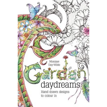 Garden Daydreams: Hand drawn designs to colour in