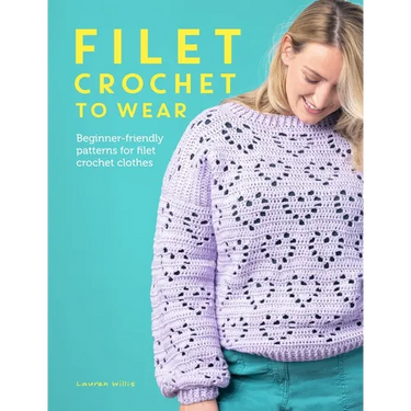 Filet Crochet to Wear: Beginner-Friendly Patterns for Filet Crochet Clothes