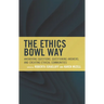 The Ethics Bowl Way: Answering Questions, Questioning Answers, and Creating Ethical Communities