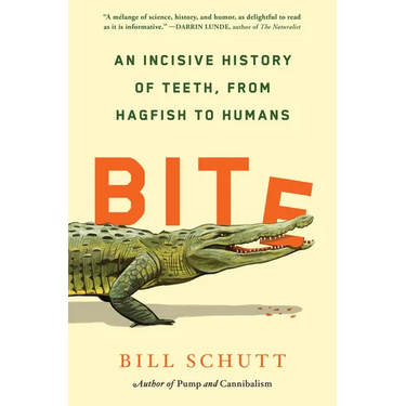 Bite: An Incisive History of Teeth, from Hagfish to Humans